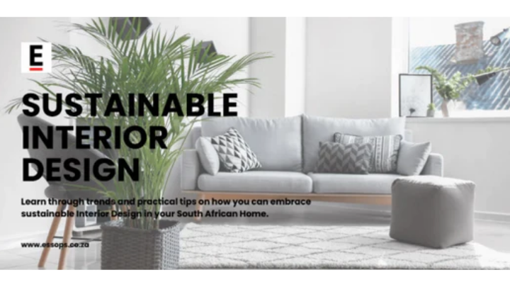 Sustainable Interior Design & Décor Trends in South Africa – Essops Home